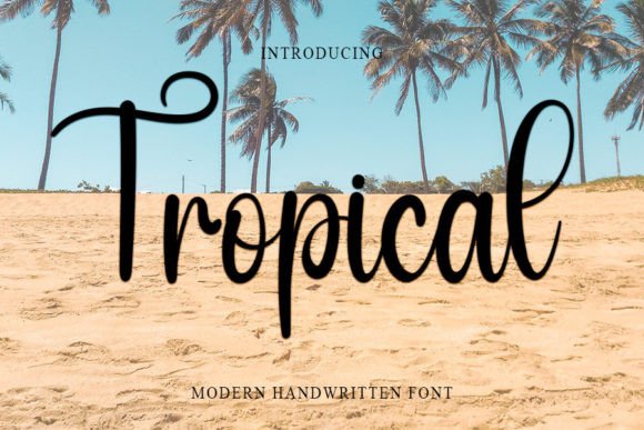 Tropical: A Handwritten Font for Distinctive Designs